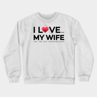 I love my wife, awesome husband, funny family Crewneck Sweatshirt